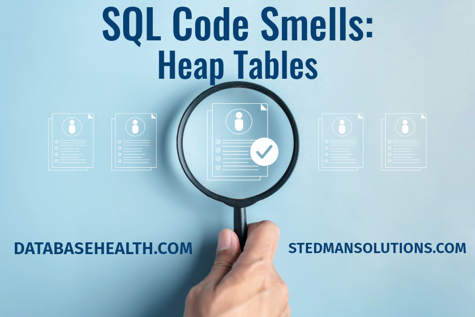 SQL Code Smells: Heap Tables